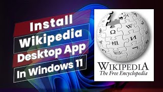 How To Install Wikipedia App In PC Or Laptop In windows 11 [upl. by Calie]