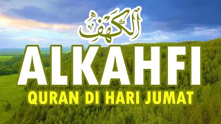 SURAH ALKAHFI JUMAT BERKAH  Murottal AlQuran yang sangat Merdu [upl. by Zingale837]