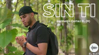 SIN TI  Hernaldo Cortez EL H   video oficial 4k [upl. by Llemor239]