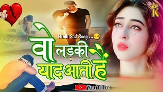 वो लड़की याद आती हैं Wo Ladki Yaad Aati Hai Lyrics Album  Hindi Sad Song [upl. by Moureaux]