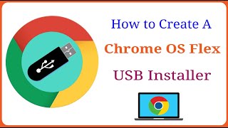 How to Create A Chrome OS Flex USB Installer [upl. by Aser]