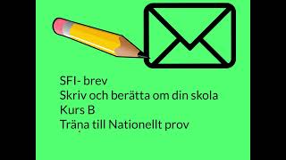 SFI Brev Skriv och berätta om din skola Kurs B Träna till Nationellt prov [upl. by Lila]