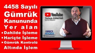 Gümrük mevzuatı gümrük kanunu Dahilde İşleme Hariçte İşleme Gümrük Kontrolü Altında İşleme [upl. by Blaze]