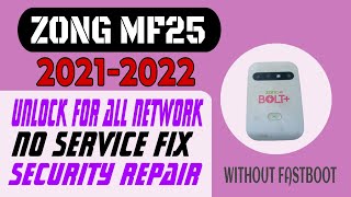 Zong MF25 Unlock For All Network  Zong MF25 4G Bolt 20212022 No Fastboot Device [upl. by Mayrim]