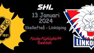 SKELLEFTEÅ VS LINKÖPING  13 JANUARI 2024  HIGHLIGHTS  SHL [upl. by Osner]