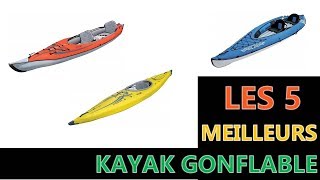 Les 5 Meilleur Kayak Gonflable 2021 [upl. by Baillieu]