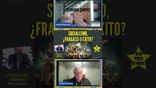 Socialismo ¿fracaso o éxito Charla con Alberto Mansueti 2 shorts [upl. by Judon423]