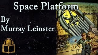 Space Platform by Murray Leinster read by Mark Nelson complete unabridged audiobook [upl. by Dennison]