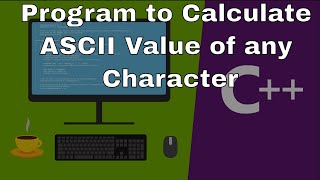 C Program to calculate ASCII value of a character [upl. by Nathan749]