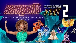 DRAG RACE ALL STARS 9 – PART 2 – FULL BREAKDOWN – HIGHLIGHTS [upl. by Seavir285]