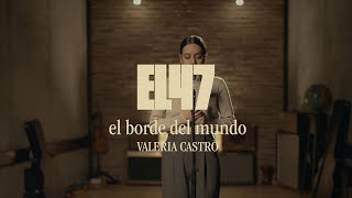 Valeria Castro  el borde del mundo Canción Original de “El 47”  Videoclip Oficial [upl. by Elaweda134]