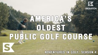 America’s Oldest Public Golf Course  Adventures In Golf Season 4 [upl. by Bigot746]