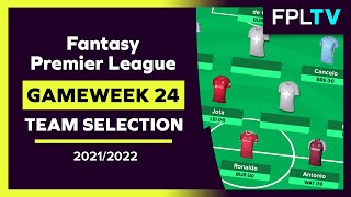 FPL Team Selection  GAMEWEEK 24  Fantasy Premier League  2122 [upl. by Irpak]