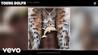 Young Dolph  Slave Owner Official Audio [upl. by Andrea]