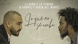 El Niño y La Verdad x Adonis Panter x Osain del Monte  Lo Que No Se Acaba Official Video [upl. by Cerveny]