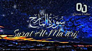 Surat AlMaarij The Heights  Full soul touching recitation  Voice  سورة المعارج Quran Online [upl. by Etterrag]