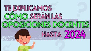 ¿CÓMO SERÁN LAS OPOSICIONES EN 2024 ➡️ ¡Te lo explicamos [upl. by Cioban]