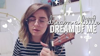 Dream A Little Dream Of Me cover [upl. by Llertnek]