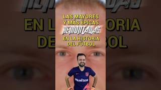 LAS MAYORES REMONTADAS EN LA HISTORIA DEL FÚTBOL 💇🏻🥵 [upl. by Leesen]