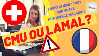 ❓CMU OU LAMAL❓ FRONTALIERS❗ COMMENT FAIRE LE MEILLEUR CHOIX POUR VOTRE ASSURANCE MALADIE🚨🏥 [upl. by Allred]