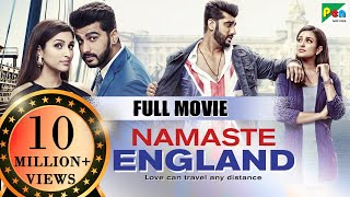 Namaste England  Full Movie  Parineeti Chopra Arjun Kapoor Shreya Mehta [upl. by Thapa]