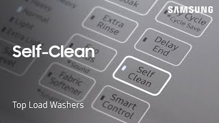 How to use the SelfClean feature on your Samsung Top Load Washer  Samsung US [upl. by Fauver]