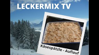 Käsespätzle Auflauf Thermomix TM6  Mottowoche Alpenhüttener Spezialitäten  Leckermix TV [upl. by Sarnoff729]