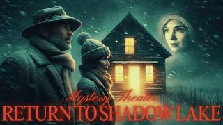 Return to Shadow Lake  Mystery Theater  Radio Drama · Mystery Stories · Audio Drama [upl. by Koss]