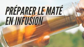 Comment faire le maté en infusion [upl. by Zeena]