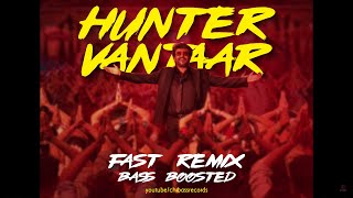 Hunter Vantaar  Vettaiyan Fast Remix Bass Boosted  Superstar Rajinikanth  Anirudh Ravichander [upl. by Mailiw]