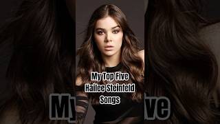 My Top Five haileesteinfeld Songs music haileesteinfeld topfive music [upl. by Ma]