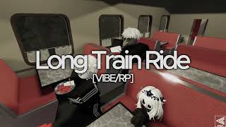 VIBERP Long Train Ride  Roblox  Длинная поездка в поезде [upl. by Proudfoot807]