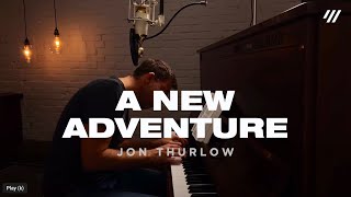 A New AdventureDiscovering Your Greatness Worship Set  Jon Thurlow [upl. by Jacie383]