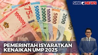 Pemerintah Isyaratkan Kenaikan UMP 2025 Tunggu Harmonisasi Peraturan Terkait  Sindo Prime 0711 [upl. by Spohr]