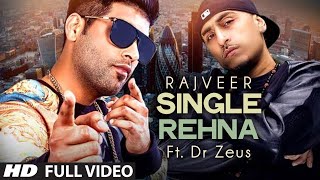 Rajveer  Single Rehna Full Video Song Ft Dr Zeus  Hit Punjabi Song [upl. by Gnuhc]