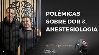 Polêmicas sobre dor e anestesiologia [upl. by Zwiebel]