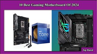 ✅ 10 Best Gaming Motherboard Of 2024 [upl. by Adalard562]