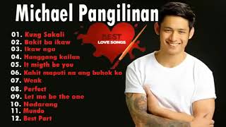 Michael Pangilinan Songs Playlist  Weak Bakit Ba Ikaw Hanggang Kilan Ikaw Nga Kung Sakali [upl. by Lull958]