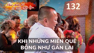 NCHCCCL 132 Khi những miền quê bỗng như gần lại [upl. by Algie]