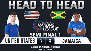 UNITED STATES vs JAMAICA  SEMIFINAL1 Concacaf NATIONS LEAGUE  Head to Head Stats  USA vs JAM [upl. by Screens]