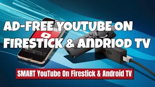 💯ADFREE YOUTUBE ON FIRESTICK amp Andriod TV  Install SMART YouTube App on Firestick and Andriod TV [upl. by Westbrooke408]