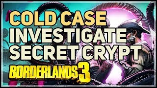 Investigate secret crypt Cold Case Buried Questions Borderlands 3 [upl. by Ecniv490]