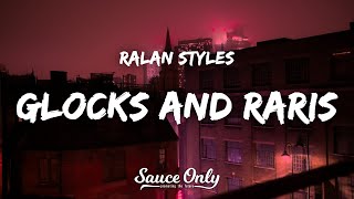 Ralan Styles  Glocks and Raris Lyrics [upl. by Pierrette]