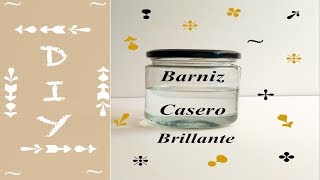 BARNIZ CASERO BRILLANTE PARA MANUALIDADES  MUY FACIL Sub 🇬🇧🇫🇷🇩🇪🇵🇹🇮🇹🇸🇪 [upl. by Selia]