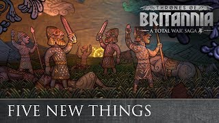 Total War THRONES OF BRITANNIA  Five New Things Coming to Thrones [upl. by Evars107]