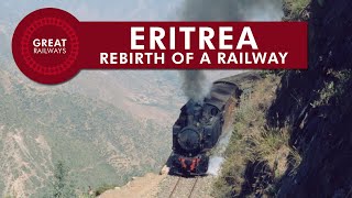 Eritrea  Rebirth of a Railway  English • Great Railways [upl. by Algy]