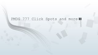 PMDG 777 Click Spots and more [upl. by Henryetta]