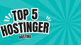 Top 5 Best Features About Hostinger Web Hosting 2024 [upl. by Darci]