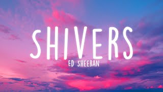 Ed Sheeran  Shivers Lyrics [upl. by Allisan]