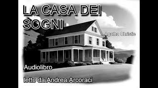 LA CASA DEI SOGNI  Agatha Christie  Audiolibro [upl. by Ahsita]